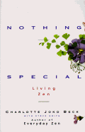 Nothing Special - Living Zen by Charlotte Joko Beck